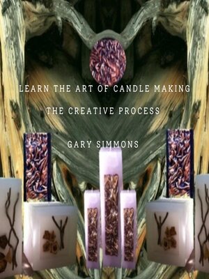 cover image of Learn the Art of Candlemaking. the Creative Process